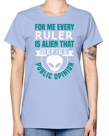 Every ruler is an alien 52# - ufo -  Missy T-Shirt