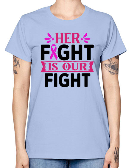 Her Fight is Our Fight 22# - breast cancer -  Missy T-Shirt