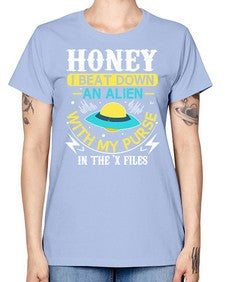 Honey i beat down an alien 4# - ufo -  Missy T-Shirt