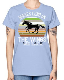 Horses lend us the wings we lack Style 43# - horse -  Missy T-Shirt