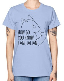 How Do You Know I am Italian - cats -  Missy T-Shirt