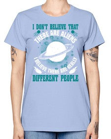 I dont belive that there are aliens 8# - ufo -  Missy T-Shirt