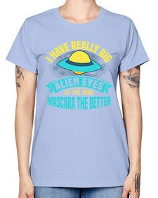 I have really big alien eyes 16# - ufo -  Missy T-Shirt