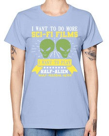 I want to do more SciFi films 20# - ufo -  Missy T-Shirt