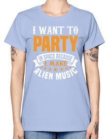 I want to pary in space 21# - ufo -  Missy T-Shirt
