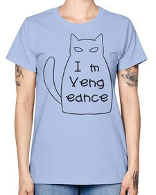 Im Vengeance - cats -  Missy T-Shirt