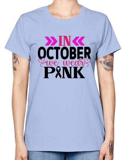In October We Wear Pink 15# - breast cancer -  Missy T-Shirt
