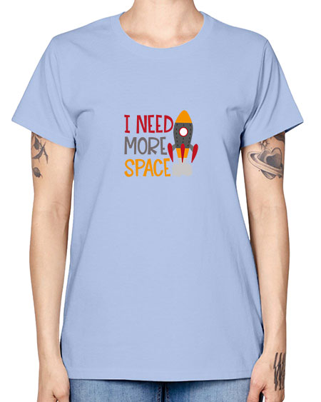 Ineedmorespace 18# - space -  Missy T-Shirt