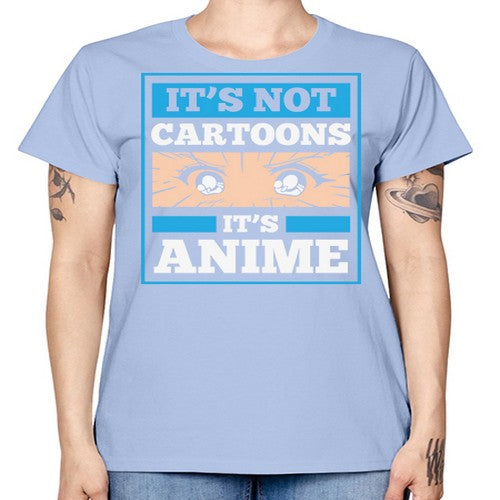 Its Not Cartoons Its Anime Manga 256# - anime -  Missy T-Shirt