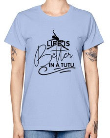 Life is better in a tutu 152# - ballet -  Missy T-Shirt