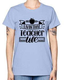 Livin That Teacher Life Style 1066# - teacher -  Missy T-Shirt