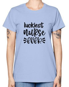 Luckiest nurse ever 1079# - nurse -  Missy T-Shirt