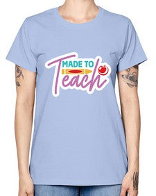 Made To Teach 1082# - teacher -  Missy T-Shirt