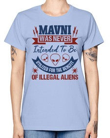 Mavni was never intended to be aliens 32# - ufo -  Missy T-Shirt