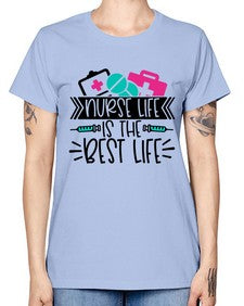 Nurse Life Is The Best Life Style Style 1170# - nurse -  Missy T-Shirt