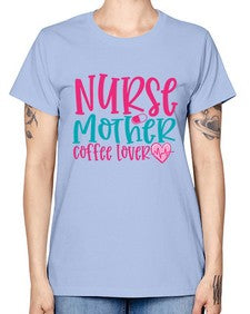 Nurse Mother Coffee Lover Style 1185# - nurse -  Missy T-Shirt
