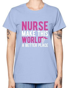 Nurse make this world a better place 1179# - nurse -  Missy T-Shirt