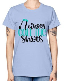 Nurses Call The Shots Style Style 1236# - nurse -  Missy T-Shirt