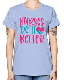 Nurses Do It Better Style 1241# - nurse -  Missy T-Shirt