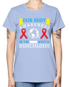 Our body awareness in the West is ridiculous Style 33# - Self awareness -  Missy T-Shirt