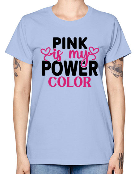 Pink is My Power Color 11# - breast cancer -  Missy T-Shirt