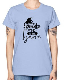 Pointe me to the barre 174# - ballet -  Missy T-Shirt