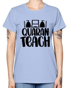 Quaranteach Style 1345# - teacher -  Missy T-Shirt