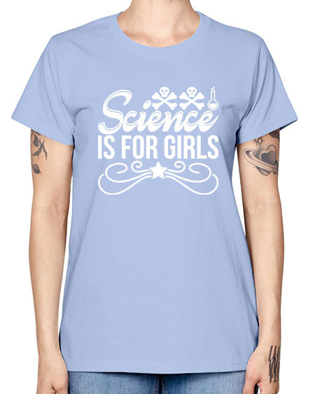 Science Is For Girls 100# - general science -  Missy T-Shirt