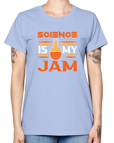 ScienceIsMyJamScience tshirt design ScienceIsMyJam Sciencetshirtdesign 49# - general science -  Missy T-Shirt