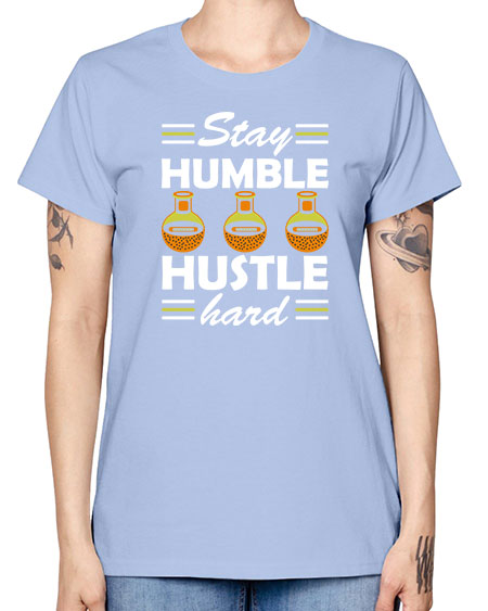 StayhumblehustlehardScience tshirt design Sciencetshirtdesign 24# - general science -  Missy T-Shirt