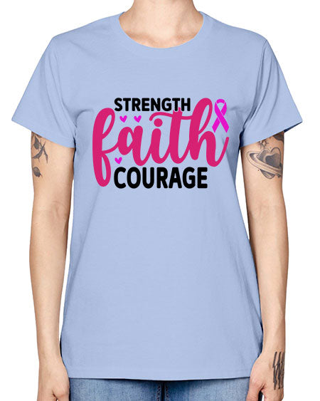 Strength Faith Courage 8# - breast cancer -  Missy T-Shirt