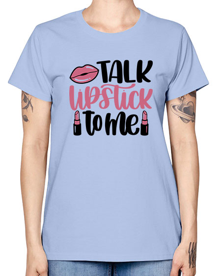 Talk Lipstick To Me Style 15# - beauty - fashion -  Missy T-Shirt