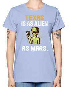 Texas is as alien as mars 39# - ufo -  Missy T-Shirt