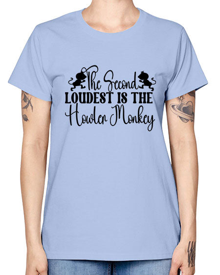 The second loudest is the  - monkey -  Missy T-Shirt