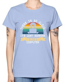 There is no cloud 11# - computer -  Missy T-Shirt