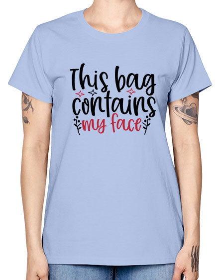 This bag contains my face Design Style 216# - beauty - fashion -  Missy T-Shirt