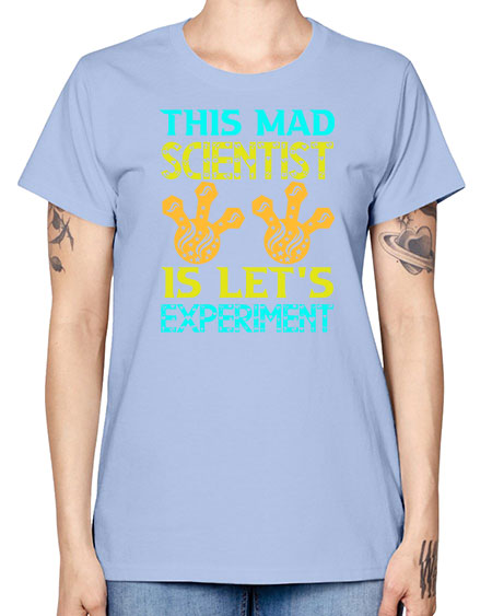 ThisMadScientistIsLetsScience tshirt design Sciencetshirtdesign 15# - general science -  Missy T-Shirt