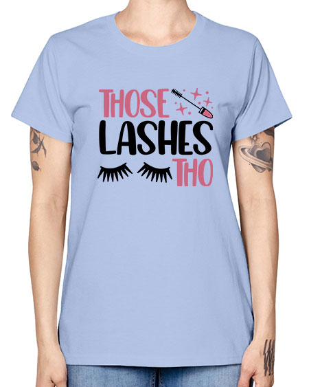 Those Lashes Tho Style 11# - beauty - fashion -  Missy T-Shirt