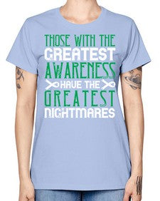 Those with the greatest awareness have the greatest nightmares Style 12# - Self awareness -  Missy T-Shirt