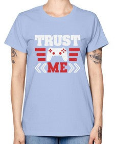 Trust me 49# - video games -  Missy T-Shirt