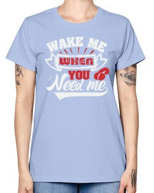 Wake me when you need me 51# - video games -  Missy T-Shirt