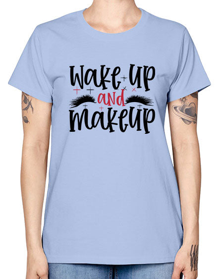Wake up and makeup design Style 214# - beauty - fashion -  Missy T-Shirt