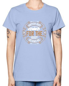 Watch out for the idiot behind me 86# - car -  Missy T-Shirt
