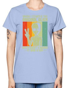 When I started the original alien 45# - ufo -  Missy T-Shirt