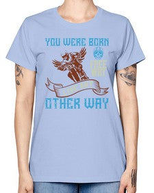 You were born free why live nay other way 83# - motorcycle -  Missy T-Shirt