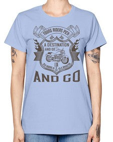 Young riders pick a destination and go old riders pick a dissection and go 84# - motorcycle -  Missy T-Shirt