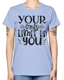 Your Only Limit Is You Style 53# - motivation -  Missy T-Shirt