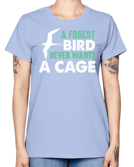 a forest bird never wants a cage 3# - birds -  Missy T-Shirt