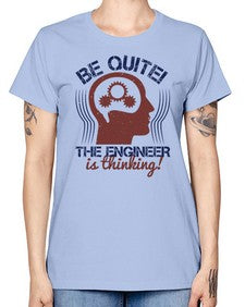 be quite the engineer is thinking Style 59# - engineer -  Missy T-Shirt