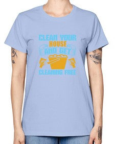 clean your house and get cleaning free Style 88# - cleaner -  Missy T-Shirt